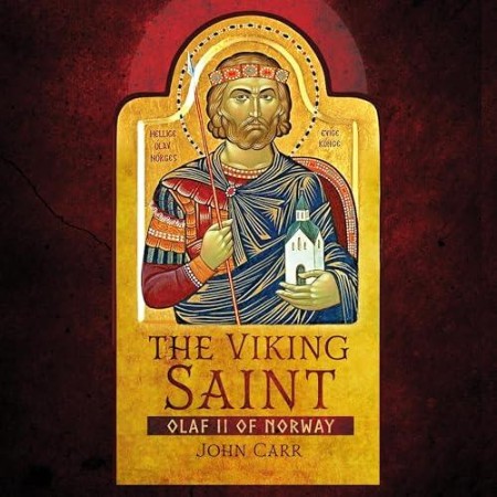 The Viking Saint : Olaf II of Norway - [AUDIOBOOK]