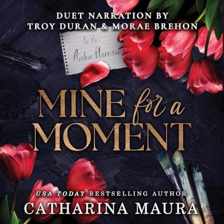 Mine for a Moment: A Billionaire Romance with the Brother's Best Friend from the Author of the Windsors Series - [AUDIOBOOK]