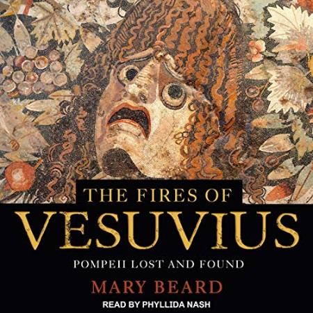 The Fires of Vesuvius: Pompeii Lost and Found - [AUDIOBOOK]