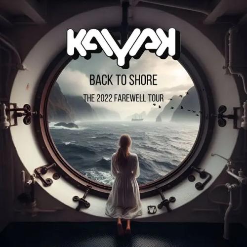 Kayak - Back To Shore - The 2022 Farewell Tour (Live) 2025