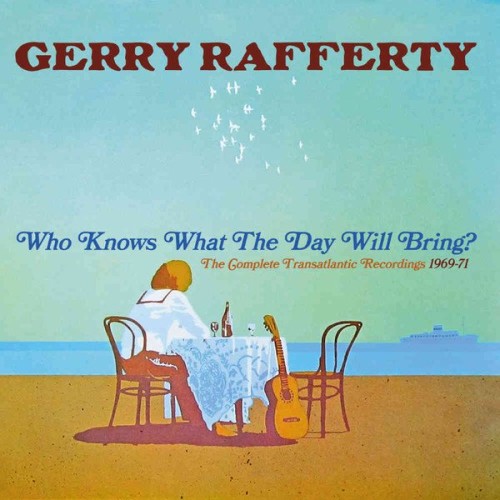 Gerry Rafferty - Who Knows What The Day Will Bring? (The Complete Transatlantic Recordings 1969-71) (2019) 2CD Lossless