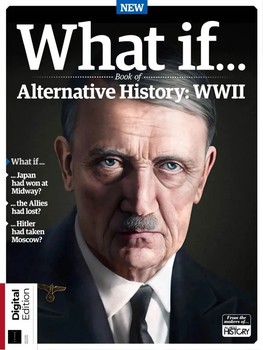 What If... Book of Alternative History WWII 2nd Edition (All About History)