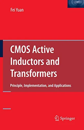 CMOS Active Inductors and Transformers Principle, Implementation, and Applications