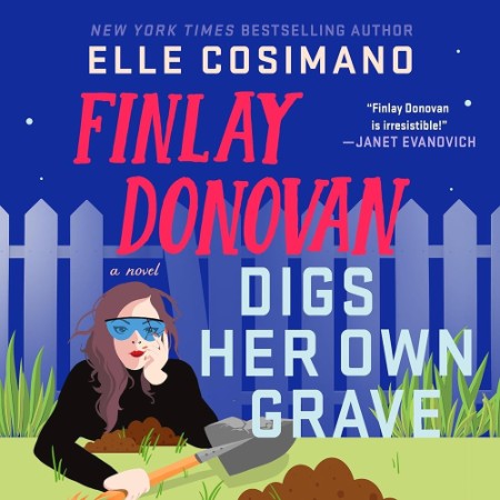 FINLAY DONOVAN DIGS HER OWN GRAVE - [AUDIOBOOK]