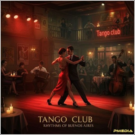 Tango de la Luna - Tango Club Rhythms of Buenos Aires (2025) [24Bit-48kHz] FLAC