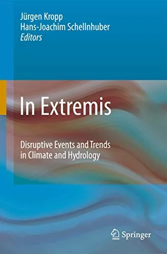 In Extremis Disruptive Events and Trends in Climate and Hydrology