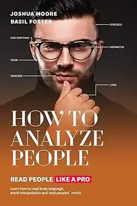 How To Analyze People Read People Like a PRO