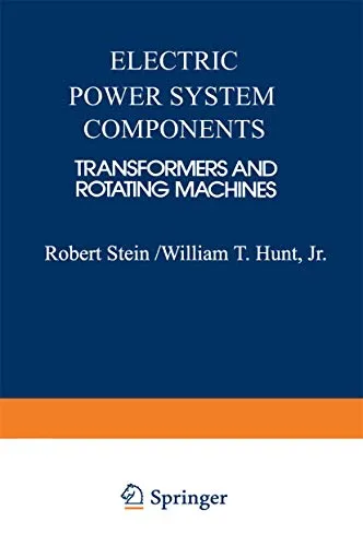 Electric Power System Components Transformers and Rotating Machines