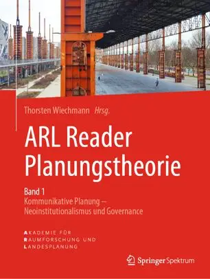 ARL Reader Planungstheorie Band 1 Kommunikative Planung – Neoinstitutionalismus und Governance