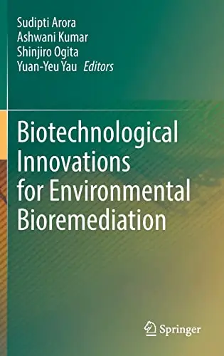 Biotechnological Innovations for Environmental Bioremediation