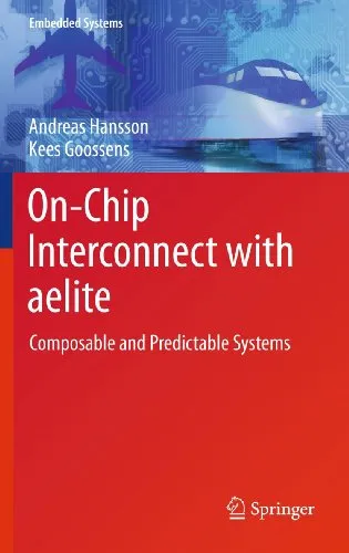 On–Chip Interconnect with aelite Composable and Predictable Systems