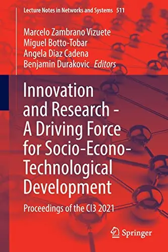 Innovation and Research – A Driving Force for Socio–Econo–Technological Development Proceedings of the CI3 2021