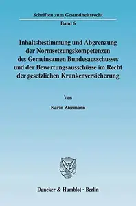 Inhaltsbestimmung und Abgrenzung der Normsetzungskompetenzen des Gemeinsamen Bundesausschusses und der Bewertungsausschüsse im