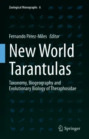 New World Tarantulas Taxonomy, Biogeography and Evolutionary Biology of Theraphosidae