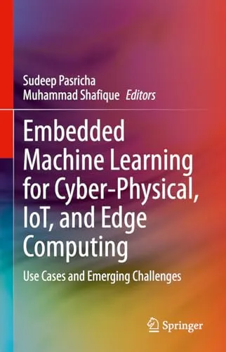 Embedded Machine Learning for Cyber–Physical, IoT, and Edge Computing Use Cases and Emerging Challenges