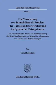 Die Vermietung von Immobilien als Problem der Tatbestandsverwirklichung im System der Ertragsteuern Ein wertorientierter Ansat