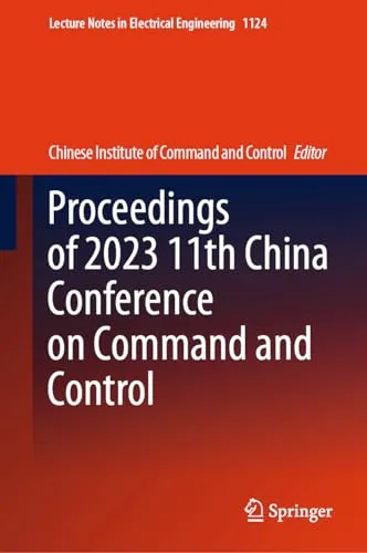 Proceedings of 2023 11th China Conference on Command and Control