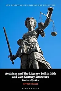 Activism and the Literary Self in 20th and 21st–Century Literature Poetics of Justice