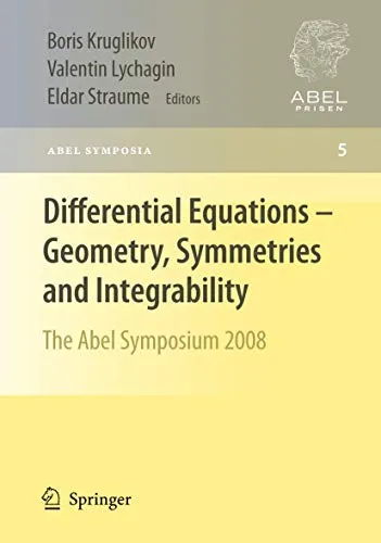 Differential Equations – Geometry, Symmetries and Integrability The Abel Symposium 2008