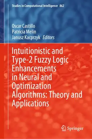 Intuitionistic and Type–2 Fuzzy Logic Enhancements in Neural and Optimization Algorithms Theory and Applications