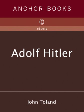 Adolf Hitler: The Definitive Biography - John Toland