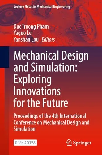 Mechanical Design and Simulation Exploring Innovations for the Future