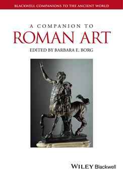 A Companion to Roman Art (Blackwell Companions to the Ancient World (Book 97)