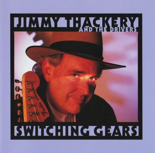 Jimmy Thackery And The Drivers - Switching Gears (1998) Lossless