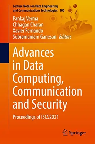 Advances in Data Computing, Communication and Security Proceedings of I3CS2021