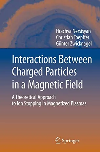 Interactions Between Charged Particles in a Magnetic Field A Theoretical Approach to Ion Stopping in Magnetized Plasmas