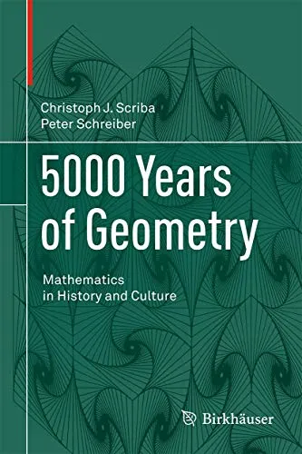 5000 Years of Geometry Mathematics in History and Culture