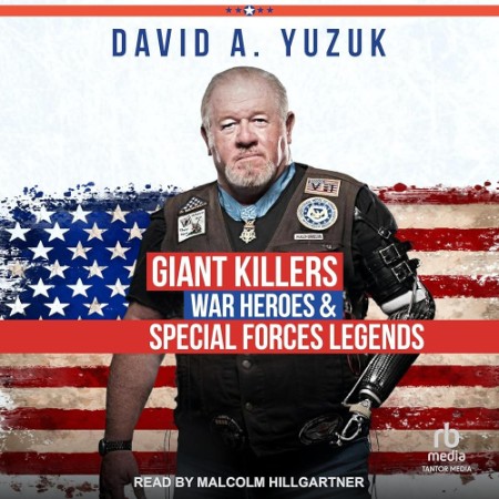 Giant Killers, War Heroes, and Special Forces Legends - [AUDIOBOOK]