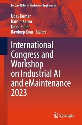 International Congress and Workshop on Industrial AI and eMaintenance 2023