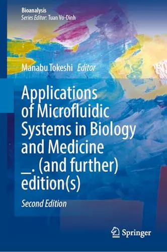 Applications of Microfluidic Systems in Biology and Medicine, Second Edition