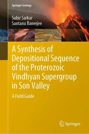 A Synthesis of Depositional Sequence of the Proterozoic Vindhyan Supergroup in Son Valley A Field Guide