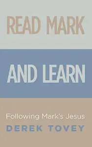 Read Mark and Learn Following Mark's Jesus