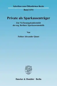 Private als Sparkassenträger Zur Verfassungskonformität des sog. Berliner Sparkassenmodells