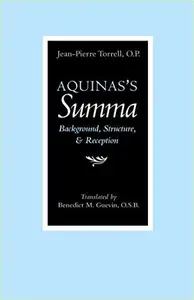 Aquinas's Summa Background, Structure, and Reception