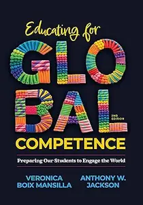 Educating for Global Competence Preparing Our Students to Engage the World, 2nd Edition