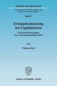 Ertragsbesteuerung bei Liquidationen Ein Rechtsformvergleich aus verfassungsrechtlicher Sicht