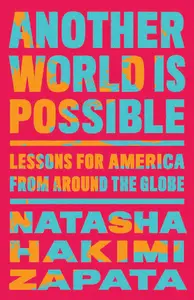 Another World Is Possible Lessons for America from Around the Globe