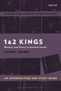 1 & 2 Kings An Introduction and Study Guide History and Story in Ancient Israel