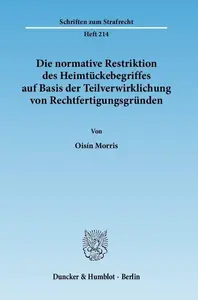 Die normative Restriktion des Heimtückebegriffes auf Basis der Teilverwirklichung von Rechtfertigungsgründen