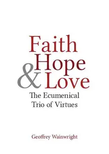 Faith The Ecumenical Trio of Virtues