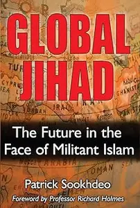 Global Jihad The future in the face of militant Islam