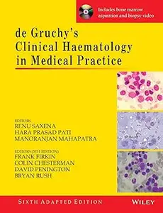 De Gruchy`S Clinical Haematology In Medical Paractice 6Th Adapted Ed