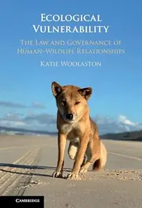 Ecological Vulnerability The Law and Governance of Human–Wildlife Relationships