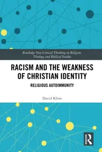 Racism and the Weakness of Christian Identity Religious Autoimmunity