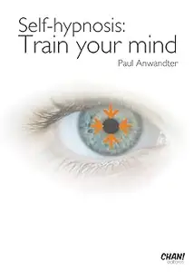 Self – Hypnosis Train your mind