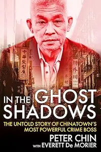 In the Ghost Shadows The Untold Story of Chinatown's Most Powerful Crime Boss